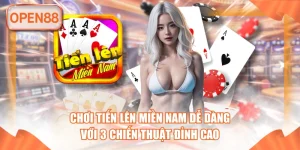 chÆ¡i tiáº¿n lÃªn miá»n nam táº¡i open88